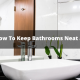 Tricks – How To Keep Bathrooms Neat and Clean